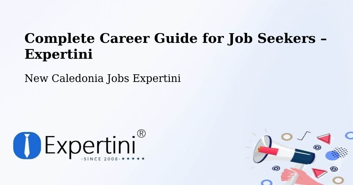Career Guide for Job Seekers – Karikaté - Karikaté, New Caledonia Jobs Expertini