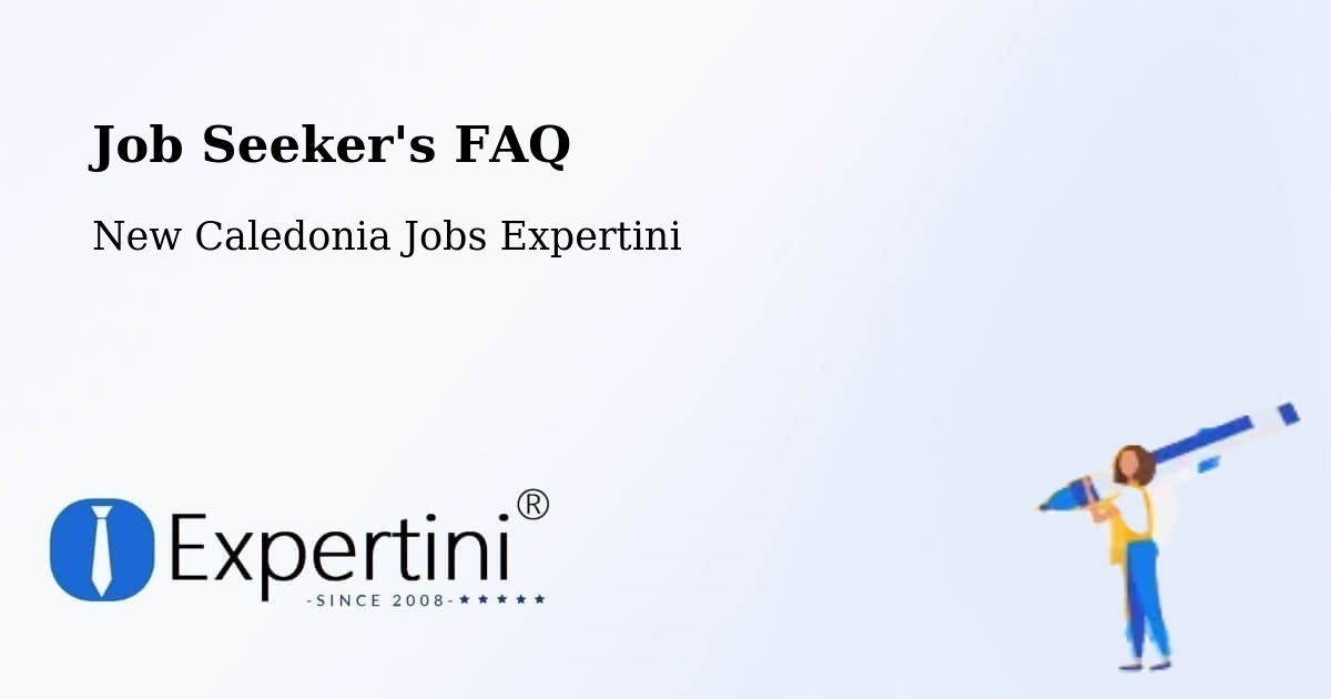 Job Seeker FAQ – Karikaté - New Caledonia Jobs Expertini