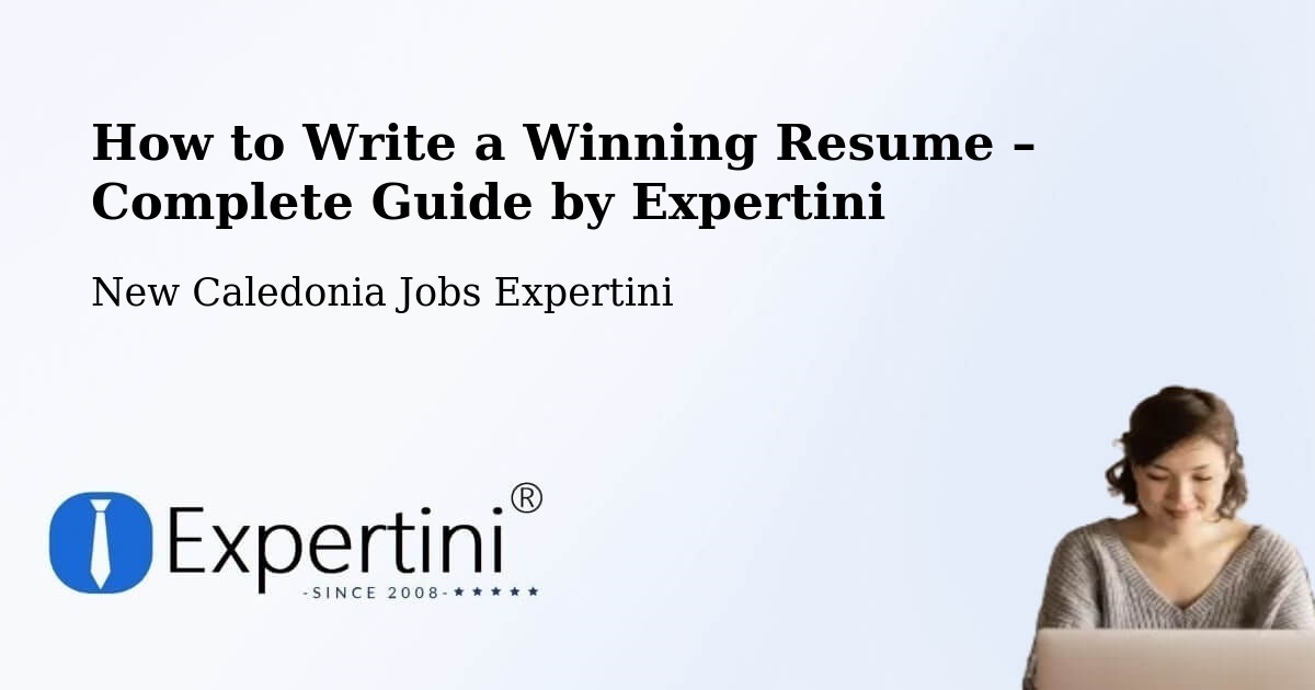 Resume Writing Guide for Job Seekers – Karikaté - Karikaté, New Caledonia Jobs Expertini