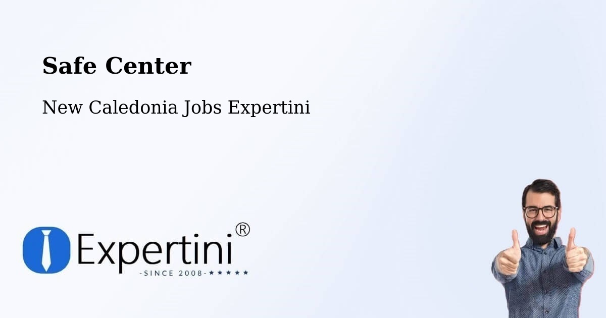 Safety Center – Karikaté - New Caledonia Jobs Expertini
